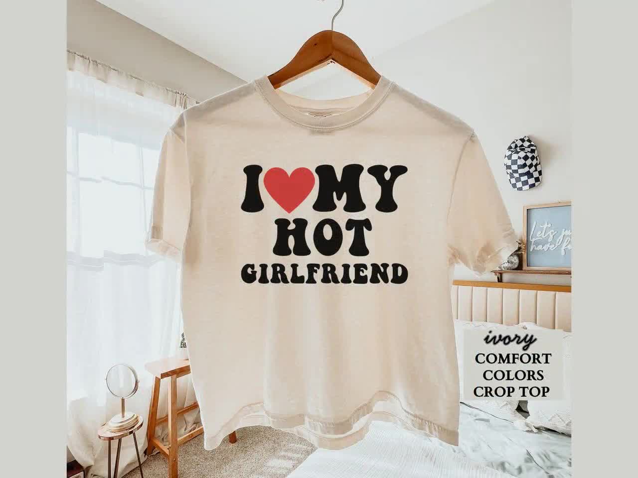 Valentine's Day Shirt, I Love My Hot Girlfriend Cropped Micro Rib