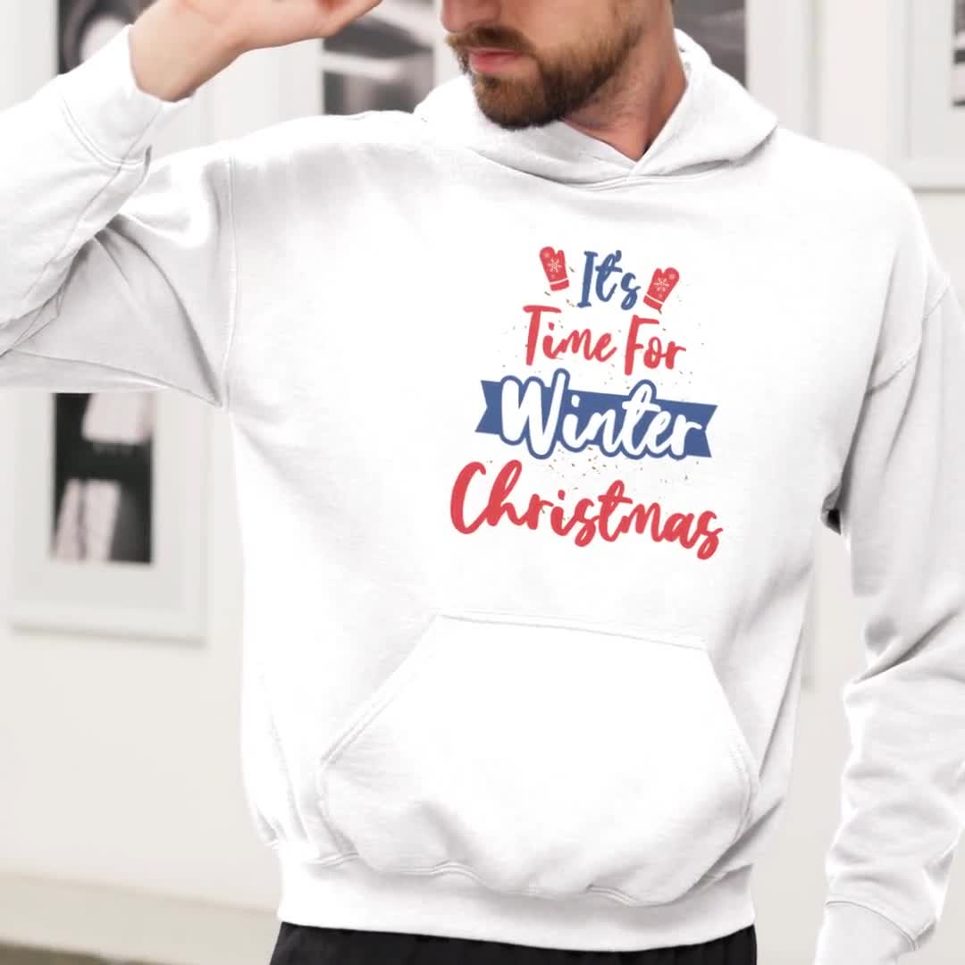Its Time for Winter Christmas Hoodie | Festive Holiday Hoodie With