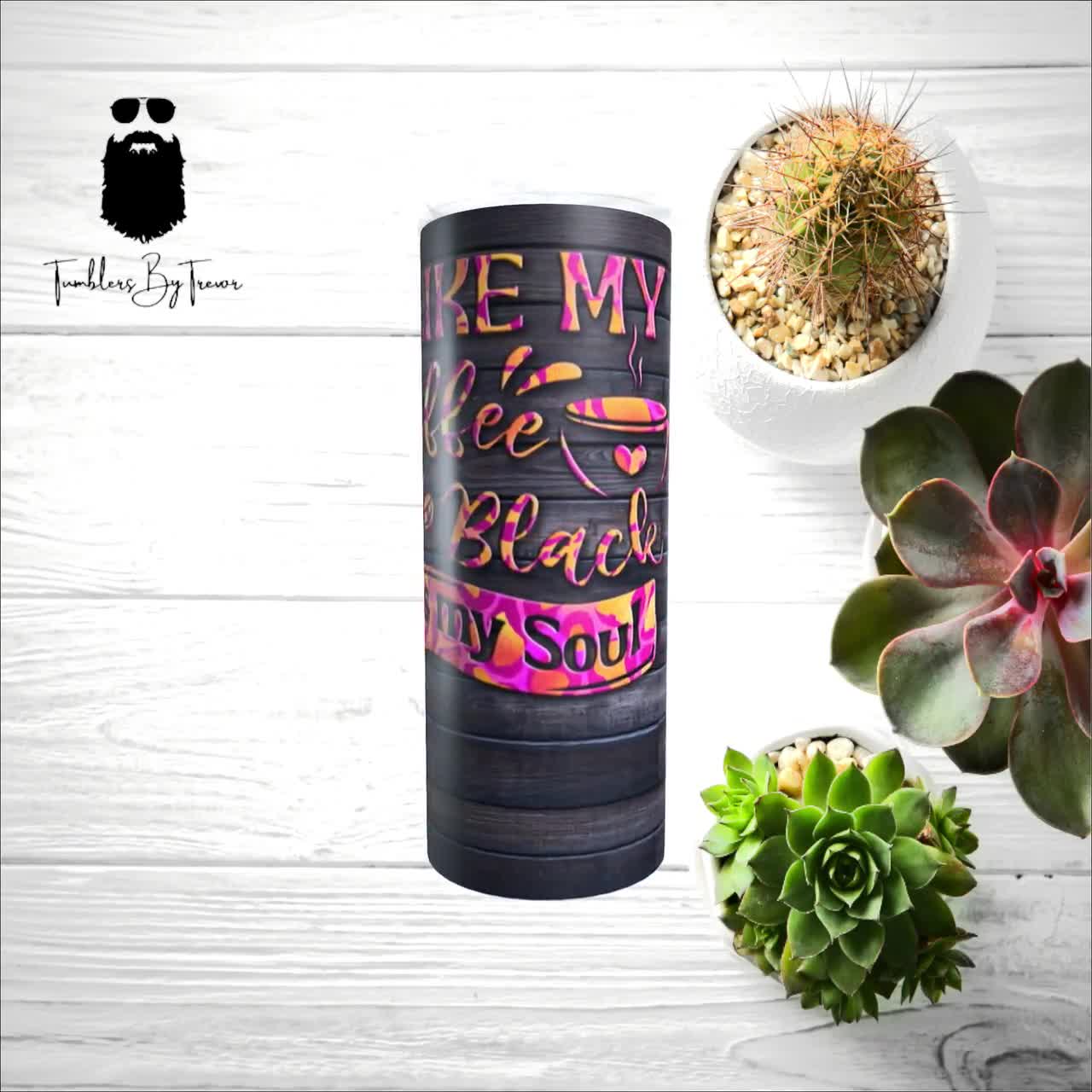 20 oz I Like My Coffee Cold Like My Soul Sublimation Tumbler