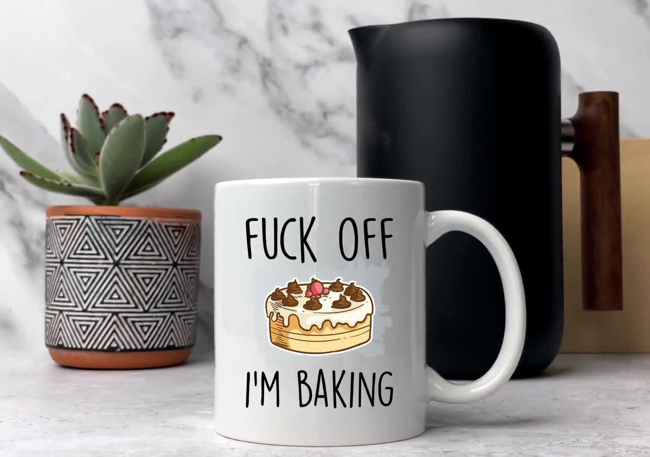 Fuck off I'm Baking. Baking Mug. Baking Gift. Rude Mug. -  Sweden