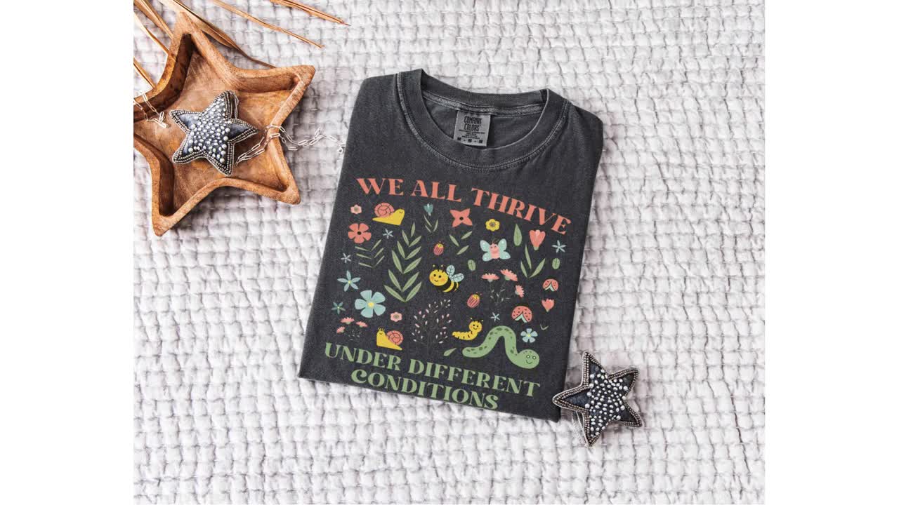 Comfort Color We All Thrive Under Different Conditions Shirt, Neurodiversity Shirt,BCBA Tee, Special Education Teacher Shirt, Autism Teacher video poster