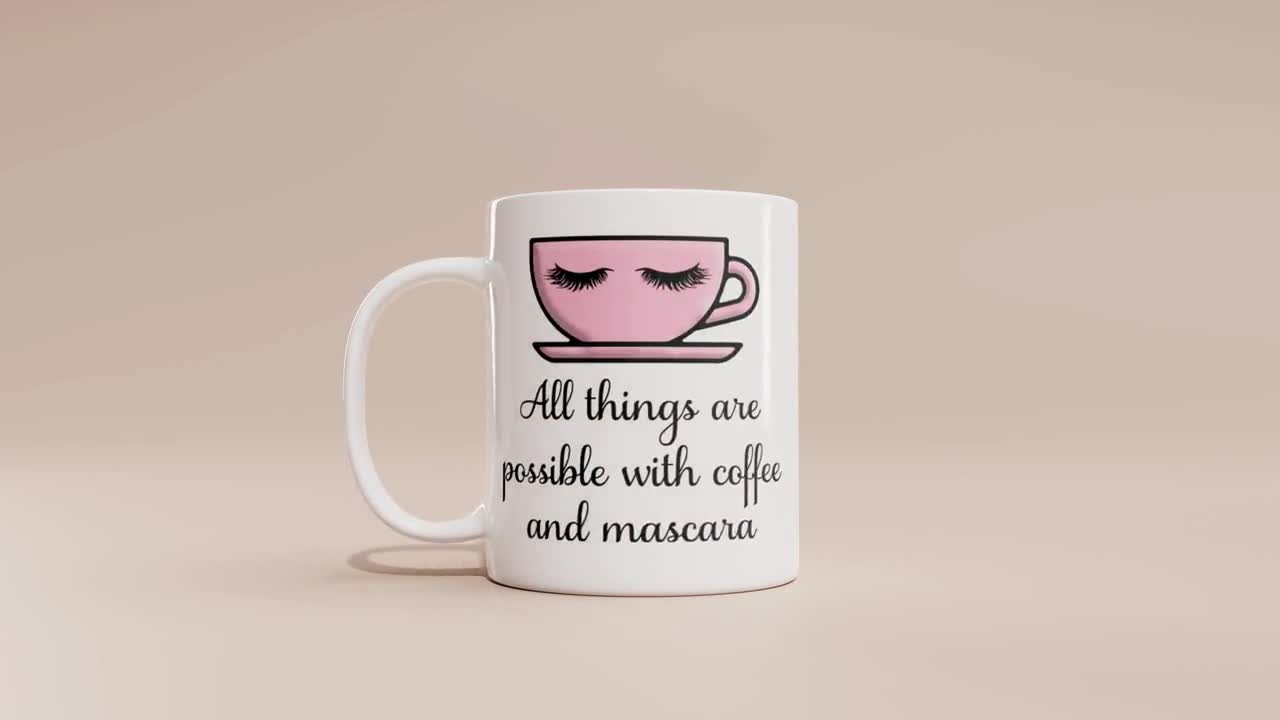 All Things Are Possible With Coffee and Mascara Mug, Gifts for Her - Etsy