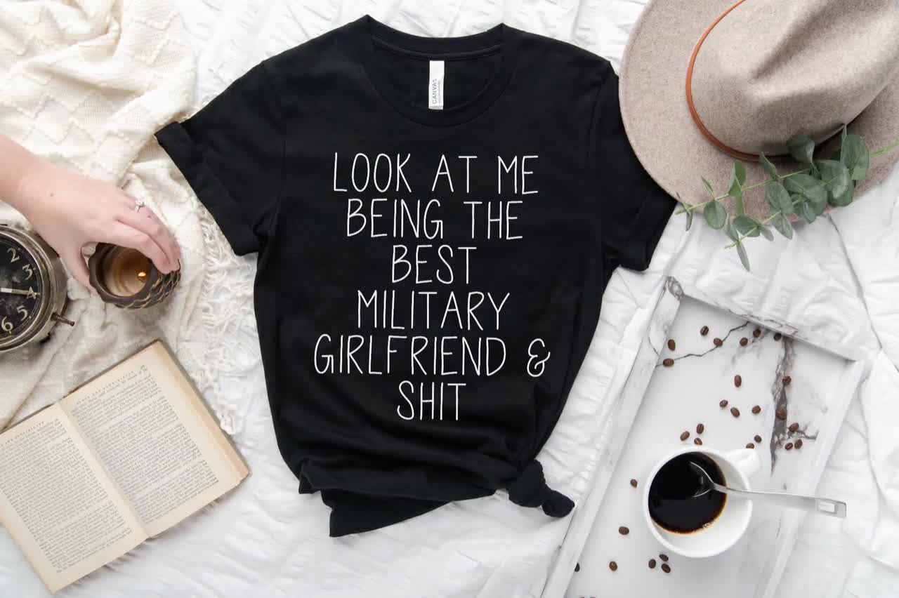 Military Girlfriend Gifts, Military Girlfriend Shirt, Military Girlfriend  Tshirt, Military Girlfriend Birthday Gifts for Men and Women