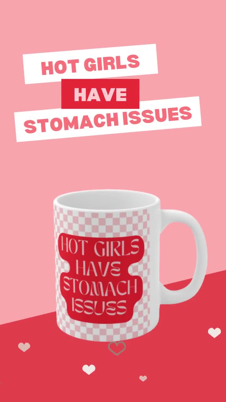 Hot Girls Have Stomach Issues Coffee Mugs | LookHUMAN