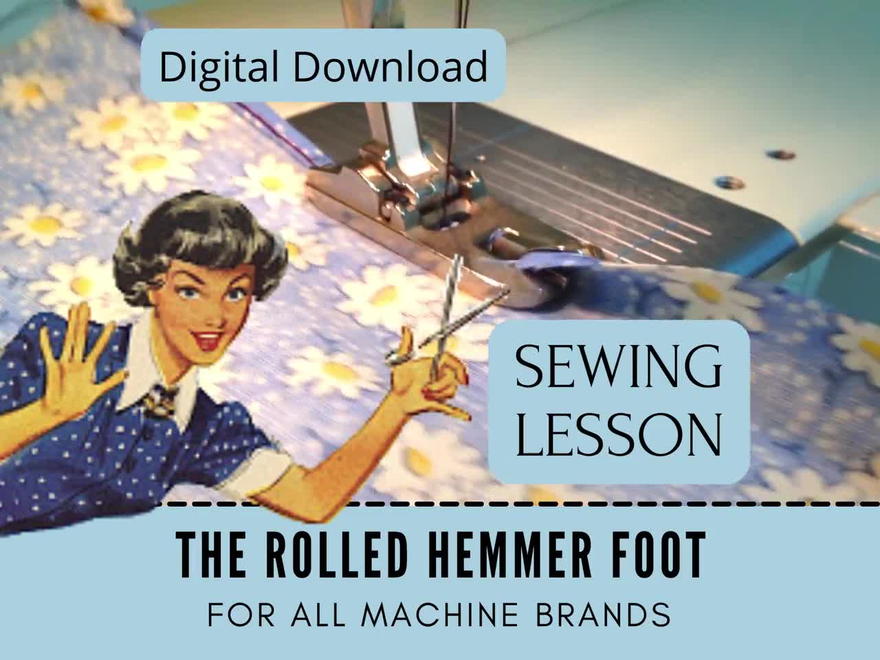 Sewing Lesson for Beginner, Narrow Rolled Hemmer Foot, Learn to Sew,  Dressmaking Tutorial, Video to Sew Clothing, Notion, Machine Attachment 