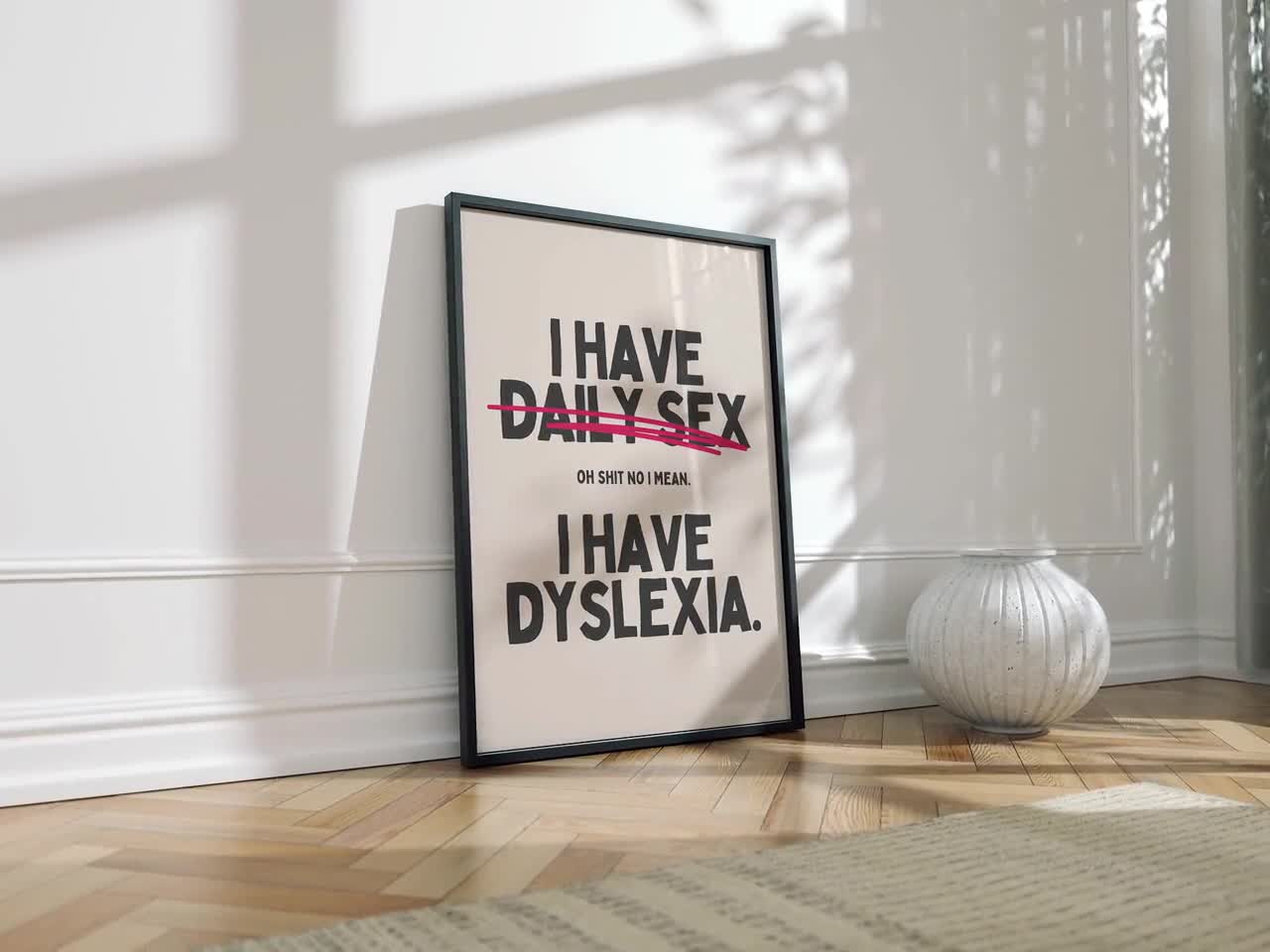 I Have Sex Daily - Dyslexia humor print - Funny Sarcasm Wall Art - Large  Typography word art - home office quote poster - Dyslexic jokes