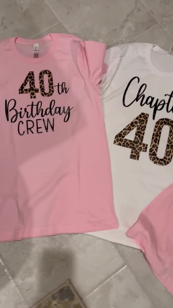 40th Birthday Shirt, 40th Birthday Crew Shirt for Woman, Leopard Print  Birthday Party Shirts, Chapter 40 Birthday Shirt, Group Shirts