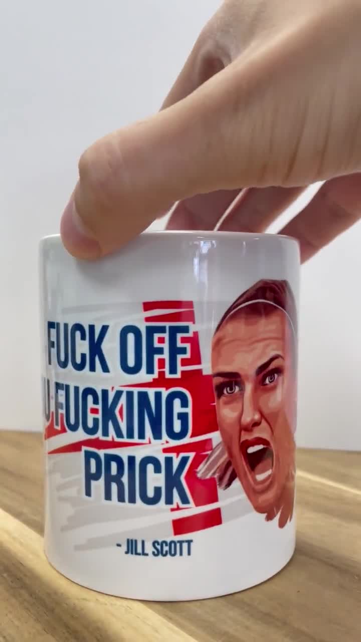 Jill Scott Mug, F**k Off You F**king Pr**k, Funny Mug, Lionesses Mug,  England Lionesses, Euro 2022 Champions