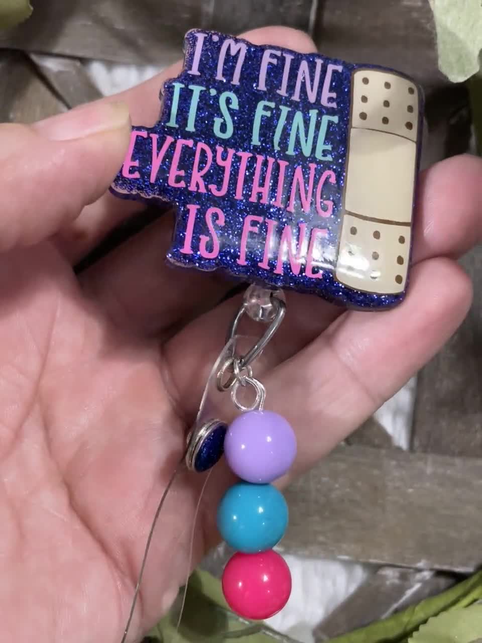 Everything is Fine Badge Reel, I'm Fine It's Fine Everything is Fine Badge  Reel, Funny Nurse Badge Reel, Funny Im Fine Badge Reel -  Australia