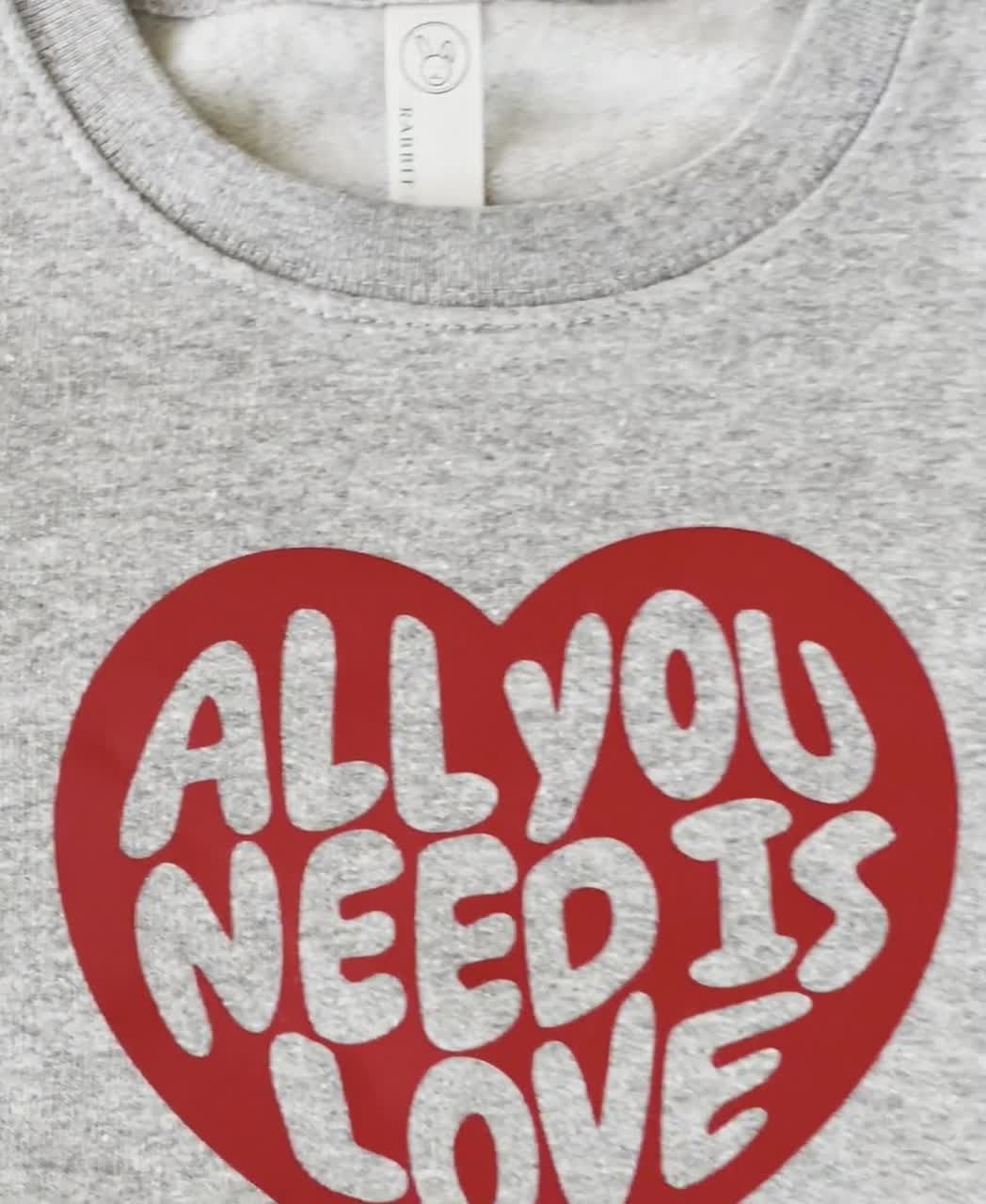 All You Need is Love Kids Sweatshirt, Valentine's Day Fleece