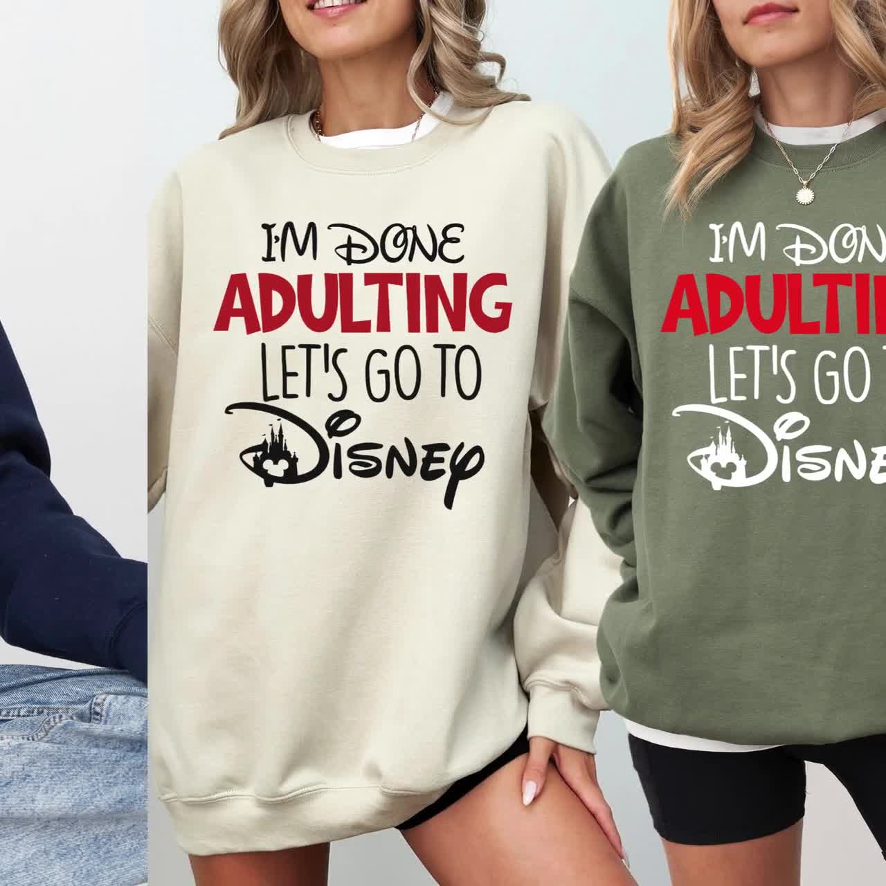I'm Done Adulting Let's Go To Disney Sweatshirt, Disneyland Trip Hoodie, Adult Disneyworld Sweatshirt, Disney Gift Sweatshirt, Disney Hoodie video poster