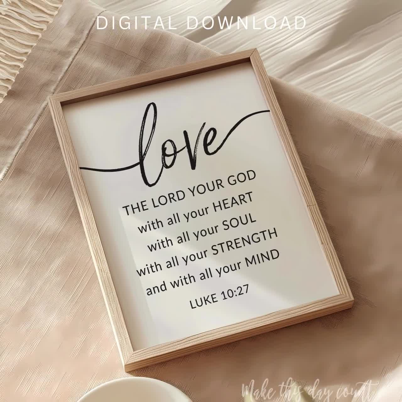 Love the Lord your God with all your heart Luke 10:27 Print, Scripture  Printable Wall Art, Bible Verse Digital Download, Office Room Decor, image size:1280x1280