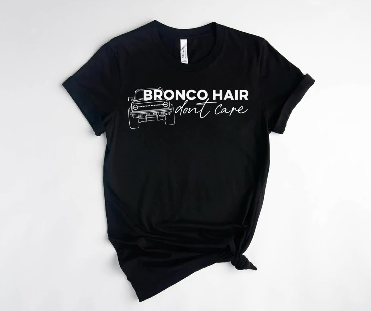 Ford Bronco Sweatshirt Bronco Hair Don't Care 