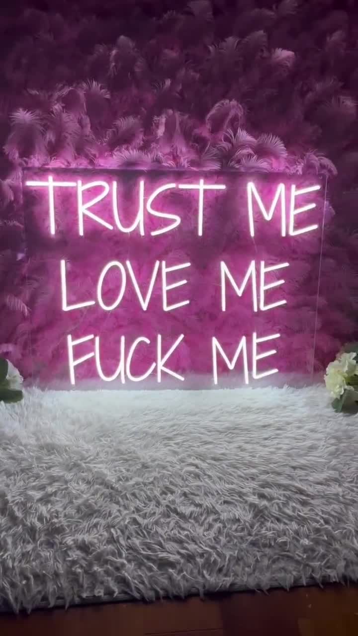 Trust Me Love Me Fuck Me,Pink Neon Sign Custom,Party Neon Light,Neon Sign  Bedroom,Pink Room Decor,Salon Room Wall Hanging,Craft Gift for Her