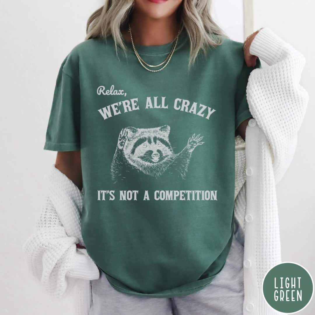 Relax We're All Crazy It's Not A Competition Shirt, Funny Vintage