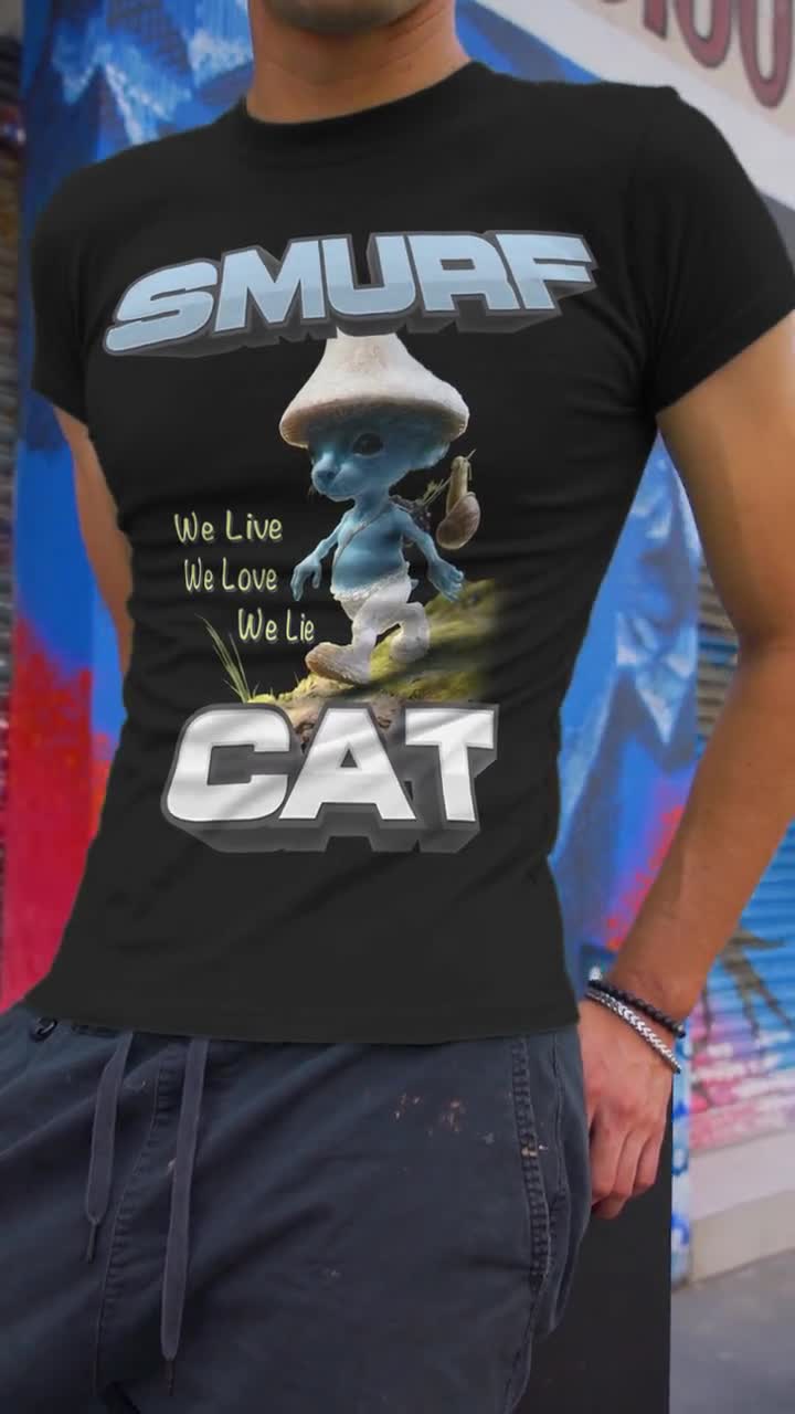 Smurf Cat We Live We Love We Lie funny t-shirt The Smurf Cat Meme Shirt  Geek Shirt,