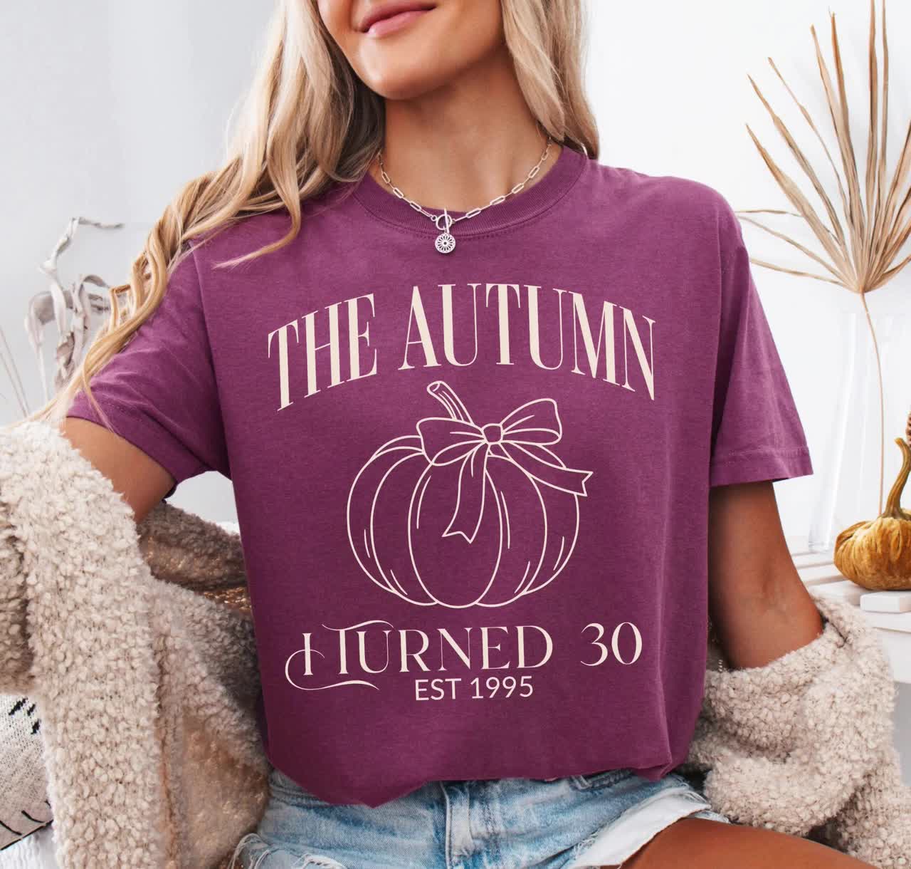 Fall 30th Birthday Shirt, the Autumn I Turned 30 Coquette