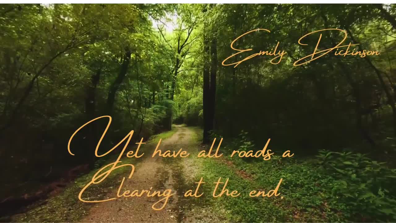 Emily Dickinson quote: Toch hebben alle wegen aan het einde een open plek video poster