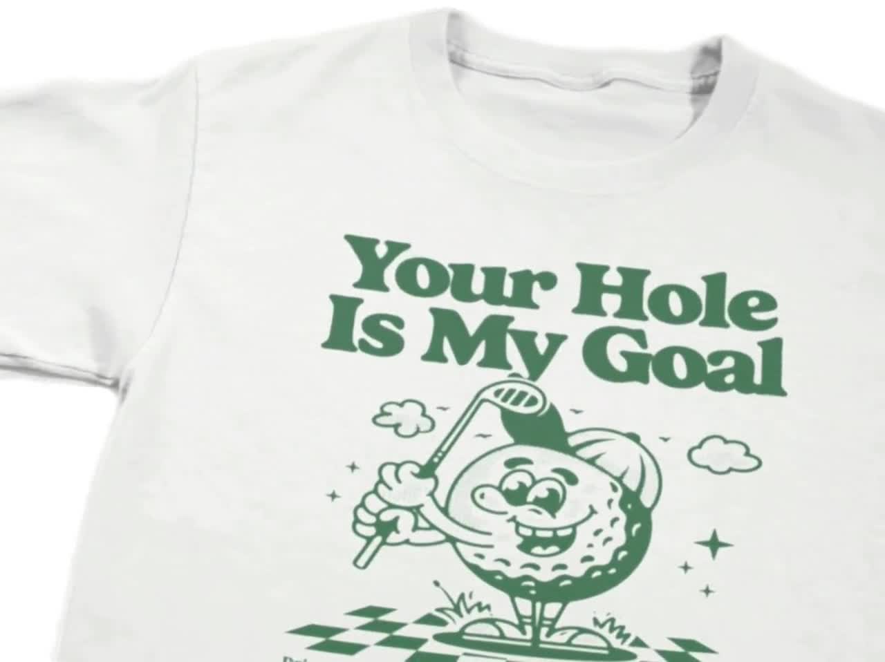 Your Hole is My Goal, Funny Golf Shirt, Inappropriate Shirts