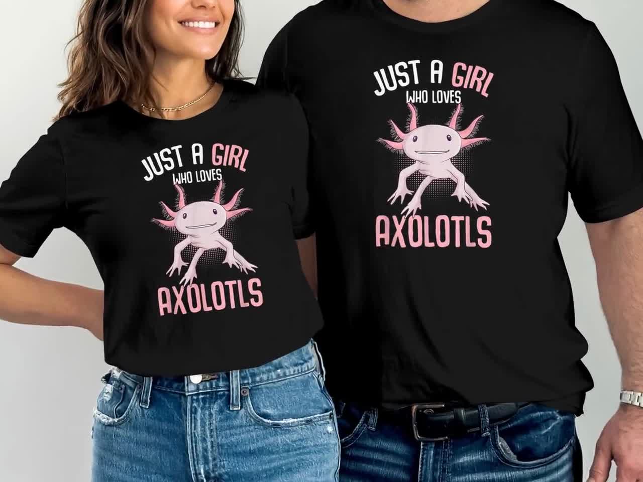Just A Girl Who Loves Axolotls Funny Axolotl T-Shirt