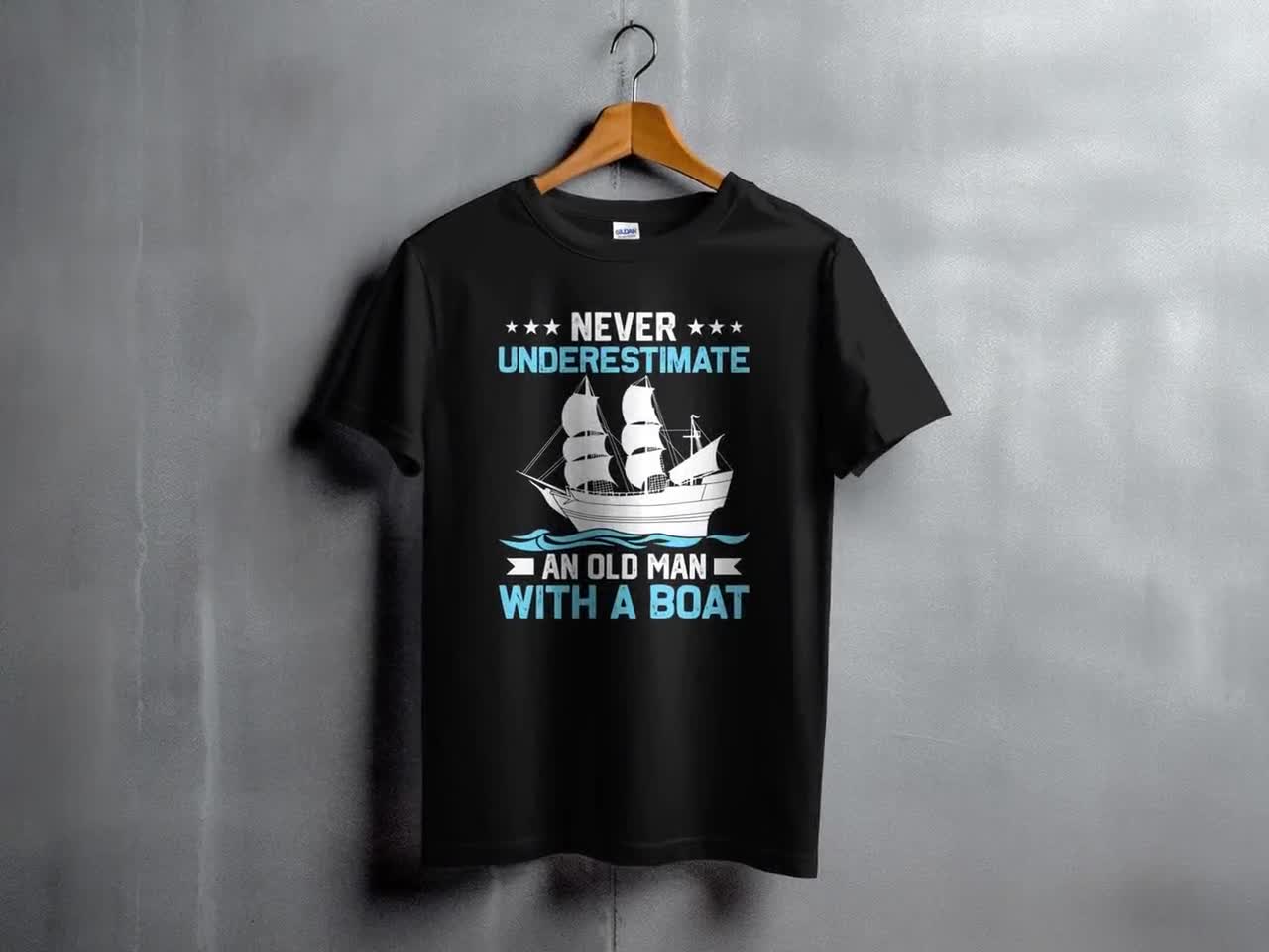 Never Underestimate An Old Man With A Sailing Boat Sailor T-Shirt