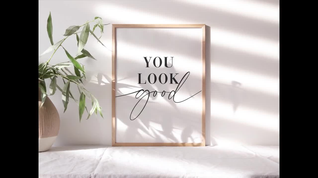 You Look Good Sign, Inspirational Quotes, Affordable Bedroom Prints,  Digital Printable Wall Art, Printable Wall Art, Art For Women, Minimal