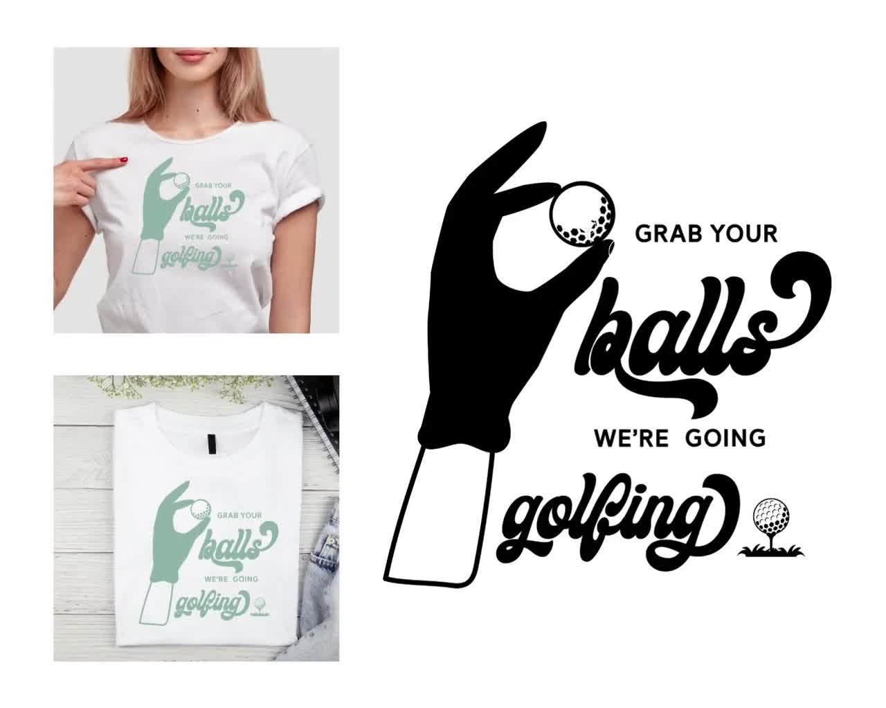 Grab your balls we’re going golfing SVG PNG cut file | Hand holding Golf  Ball | Joking golf | Golfer Gift | Funny Quote Design (OCU-045)