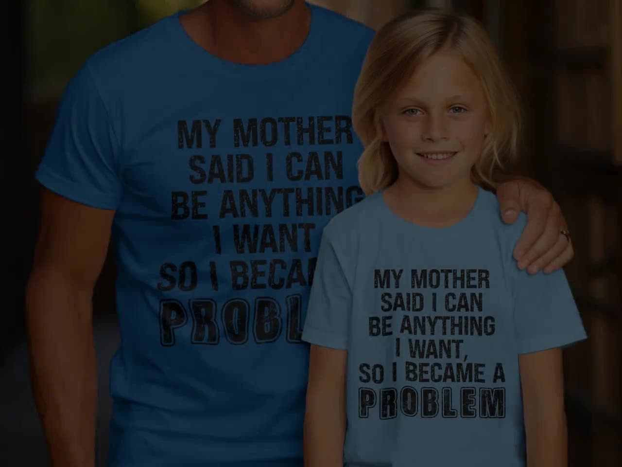 Mom Said I Can Be Anything T-shirt, Sarcastic Tee - Etsy