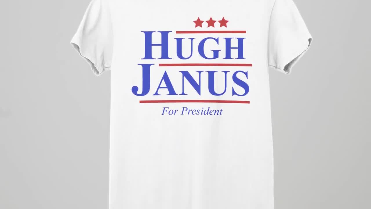 Hugh Janus for President, Funny Unisex T-shirt, Men's and Women's