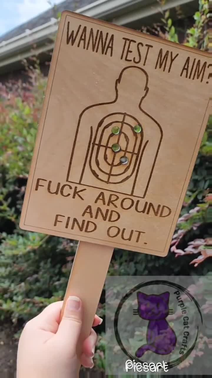 Protected by fuck around and find out sign - Human Target Sign -  Surveillance Sign