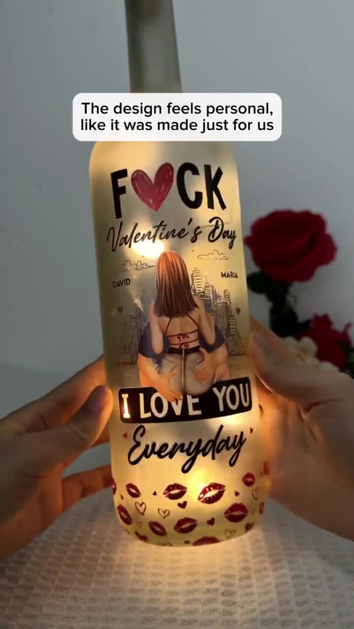 Valentine's Day Mason Jar Personalzed Bottle Lamp, Fuck Valentne's Day Love You Every Day, Battery Powered LED Fuck Valentines Day Lamp