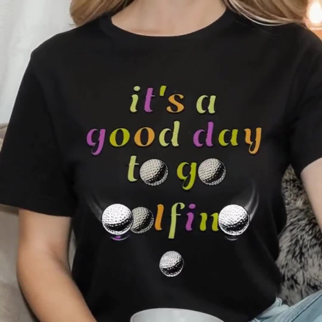 Golfing Funny Tshirt, Its A Good Day To Go Golfing, Retro Golf Tee, Funny Golf Lover T-shirt, Golf Player Shirt, Cute Golf Tee, Sports Tees video poster