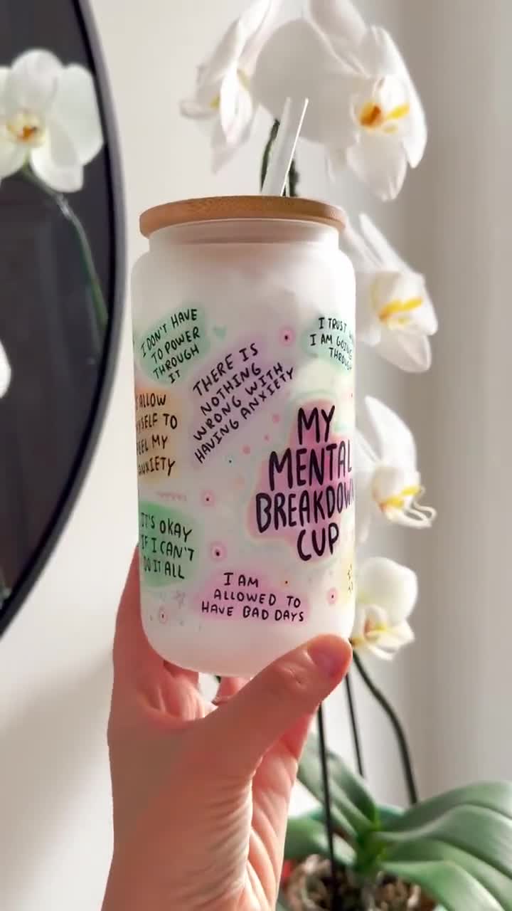 My Mental Breakdown Cup Glass Cups- Smoothie Cup. Bubble Tea. Aestheti –  Brooklynjadedesigns