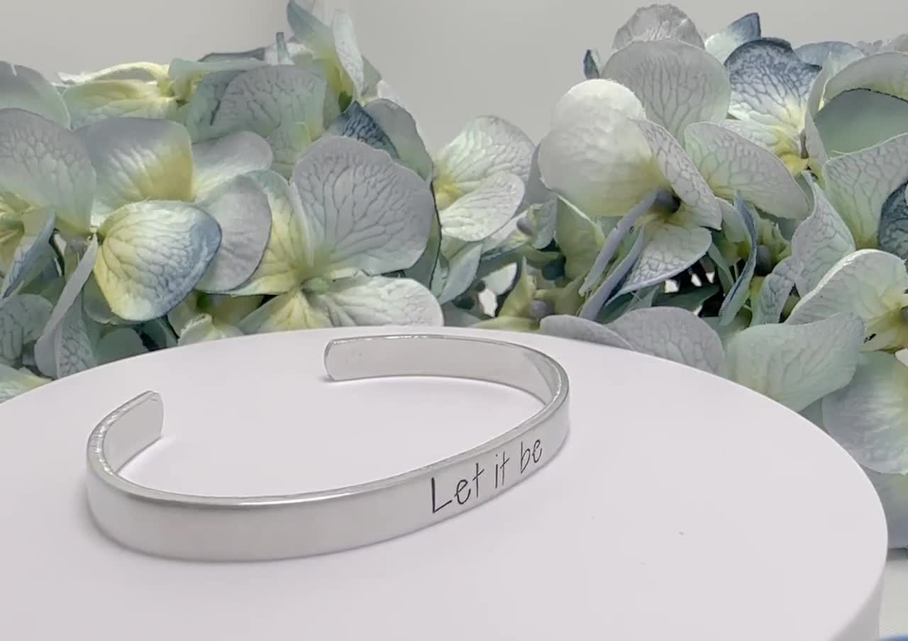 Let It Be Bracelet, Hand Stamped Bangle, Cuff, Support, Gift for 