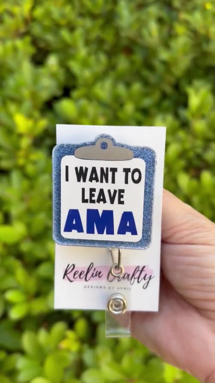 Badge Reel I Want to Leave AMA ID Holder Retractable Nurse Healthcare Reel  Clip, Medical Worker Funny Personalized Dark Humor Custom Cute -  UK