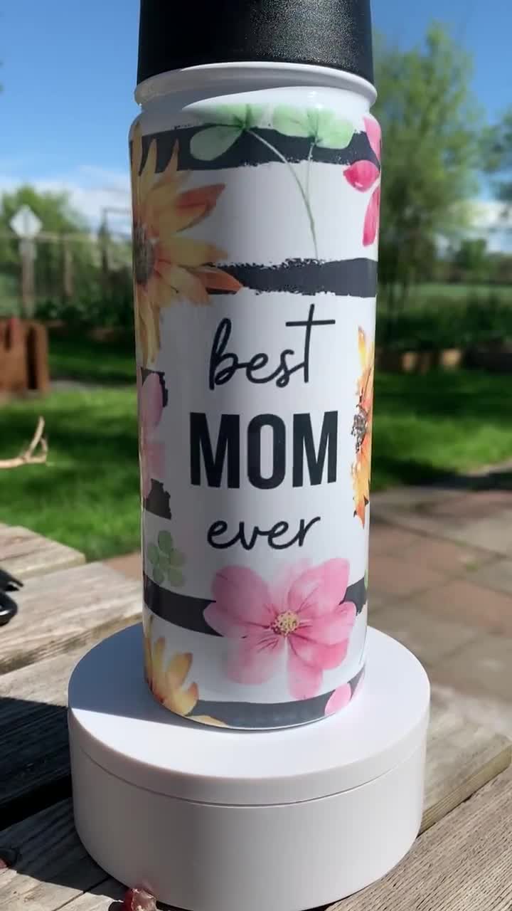 Best Mom Ever 20 oz Tumbler – Sips & Gifts