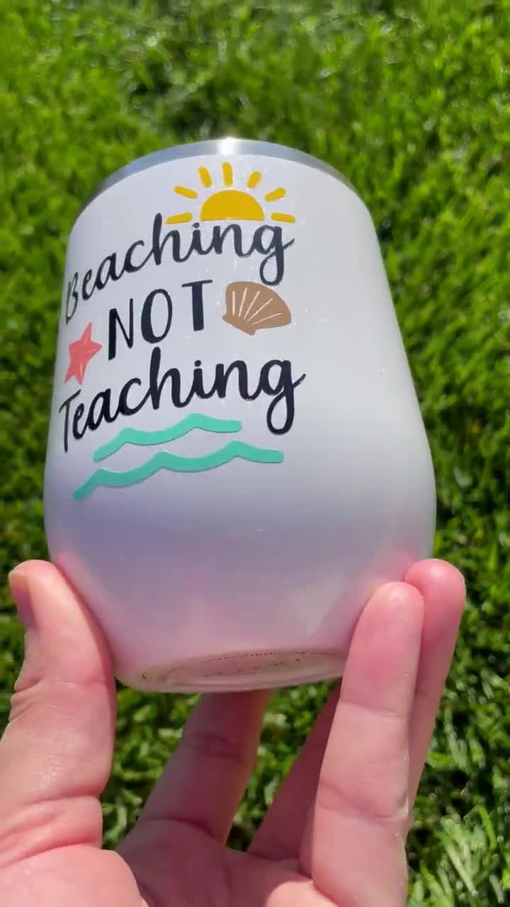 Beachin' Not Teachin - Engraved Wine Tumbler – Script and Grain