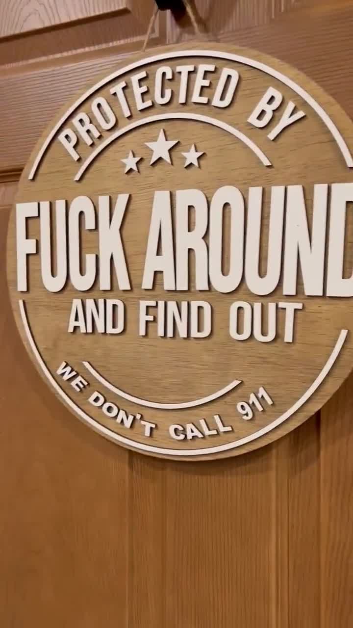 Fuck Around And Find out sign door hanger, FAAFO, FAFO, Funny Door Hanger  Sign, inappropriate gift, 2nd amendment, we don’t call 911 sign