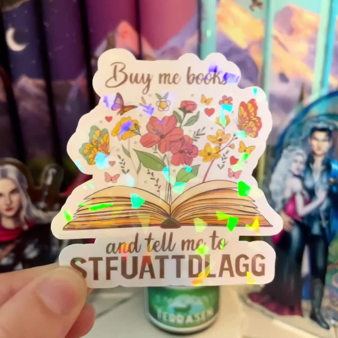 Buy Me Books and STFUATTDLAGG | Holographic Sticker | Kindle Sticker | iPad  Sticker | Waterproof Sticker | Water Bottle Sticker | Smut Lover