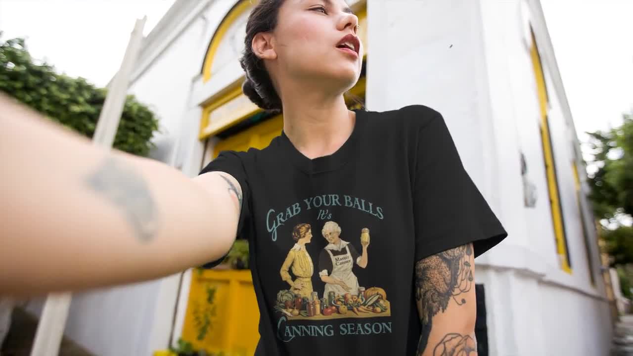 Grab Your Balls Its Canning Season Shirt Canning Labels Canning T-Shirts  Canning Gifts Farmer Prepper and Vegetable Gardener Unisex TShirt