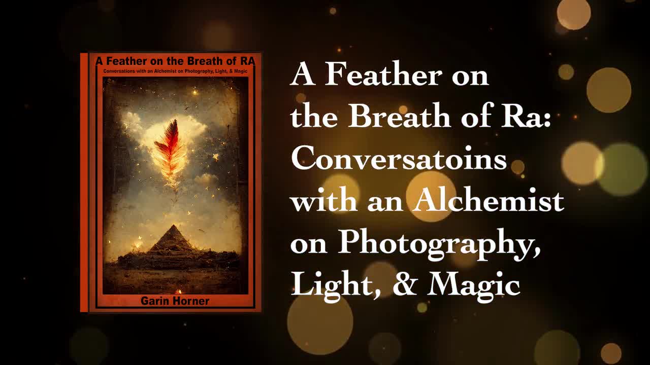 A Feather on the Breath of Ra: Conversations with an Alchemist on Photography, Light, & Magic Special Paperback Edition Signed by the Author video poster