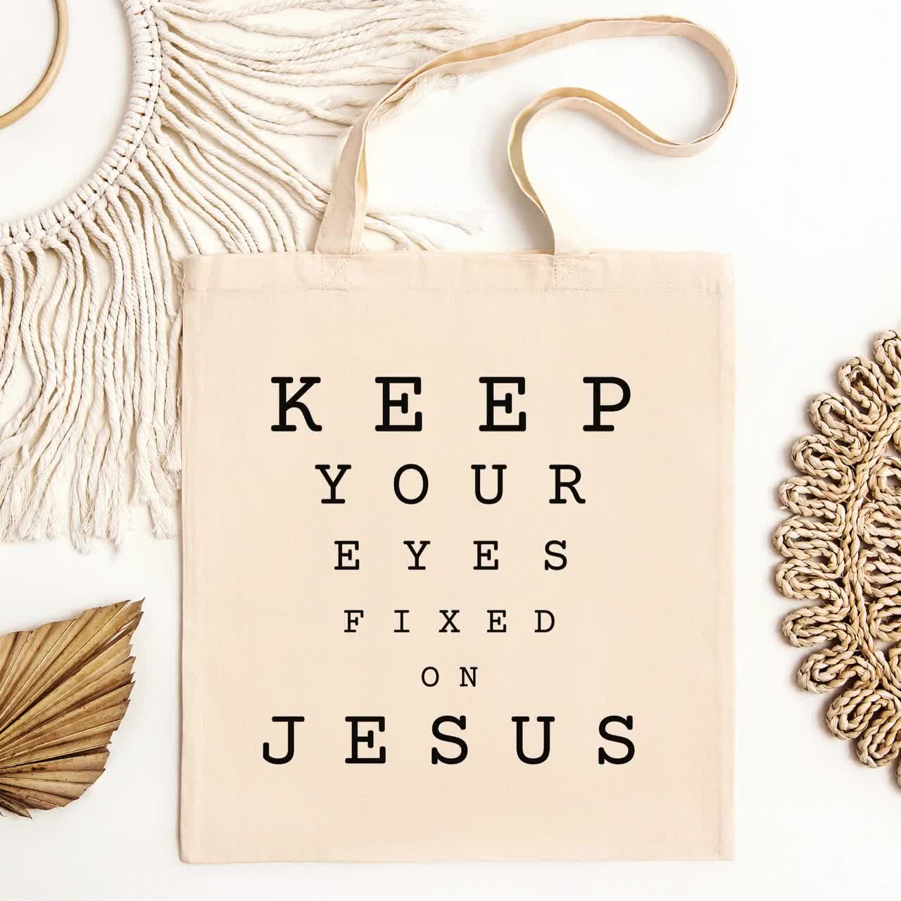 Fix Our Eyes On Jesus Tote Bag Fix Our Eyes On Jesus Tote Bag