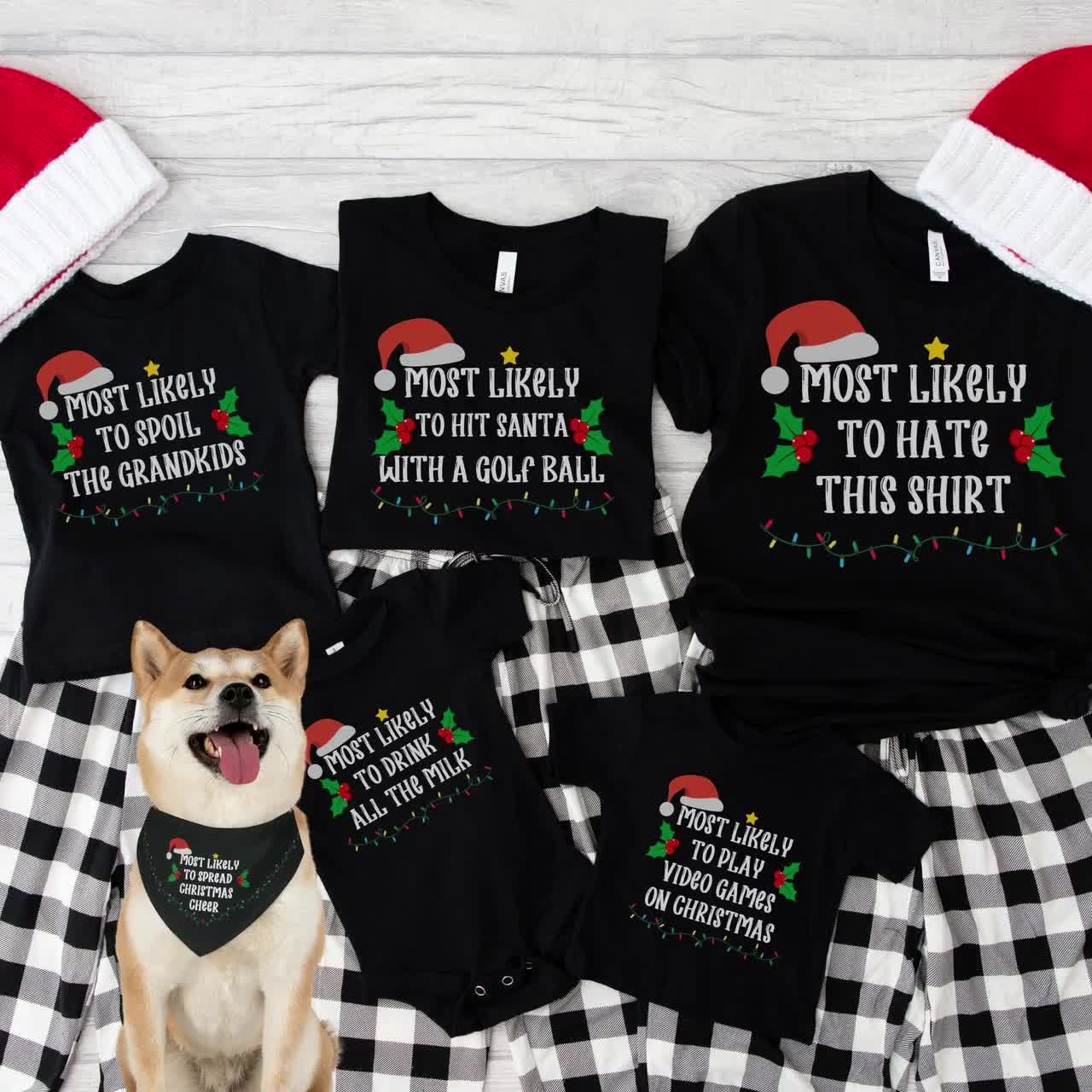 Most Likely To Christmas Shirt Matching Dog And Owner Matching Family Christmas Shirts With Dog Christmas Group T Shirt Matching Pet Owner