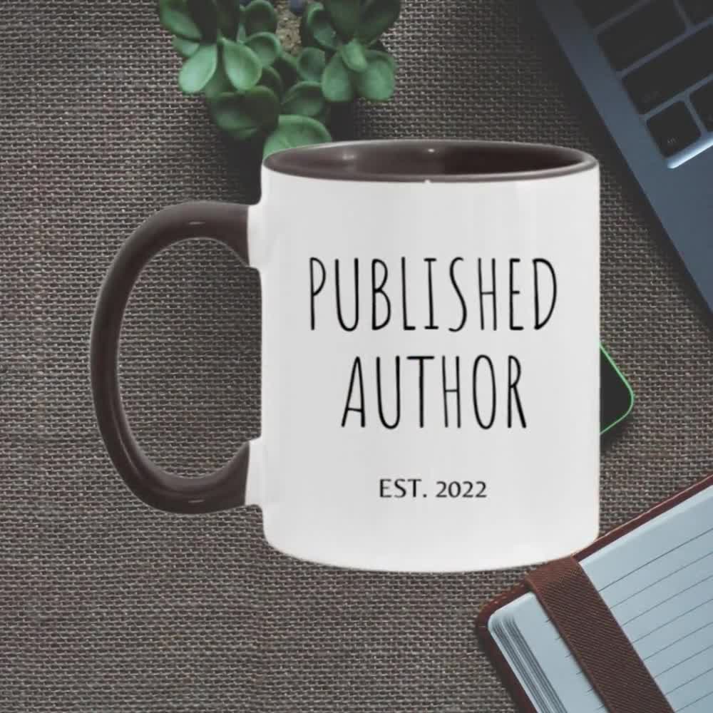 Published Author 2024 Writer Mugs 11oz or 15oz Gifts for Authors Gifts for  Writers Author Gifts Author Mug Gift for Writer Author Writer Mug 