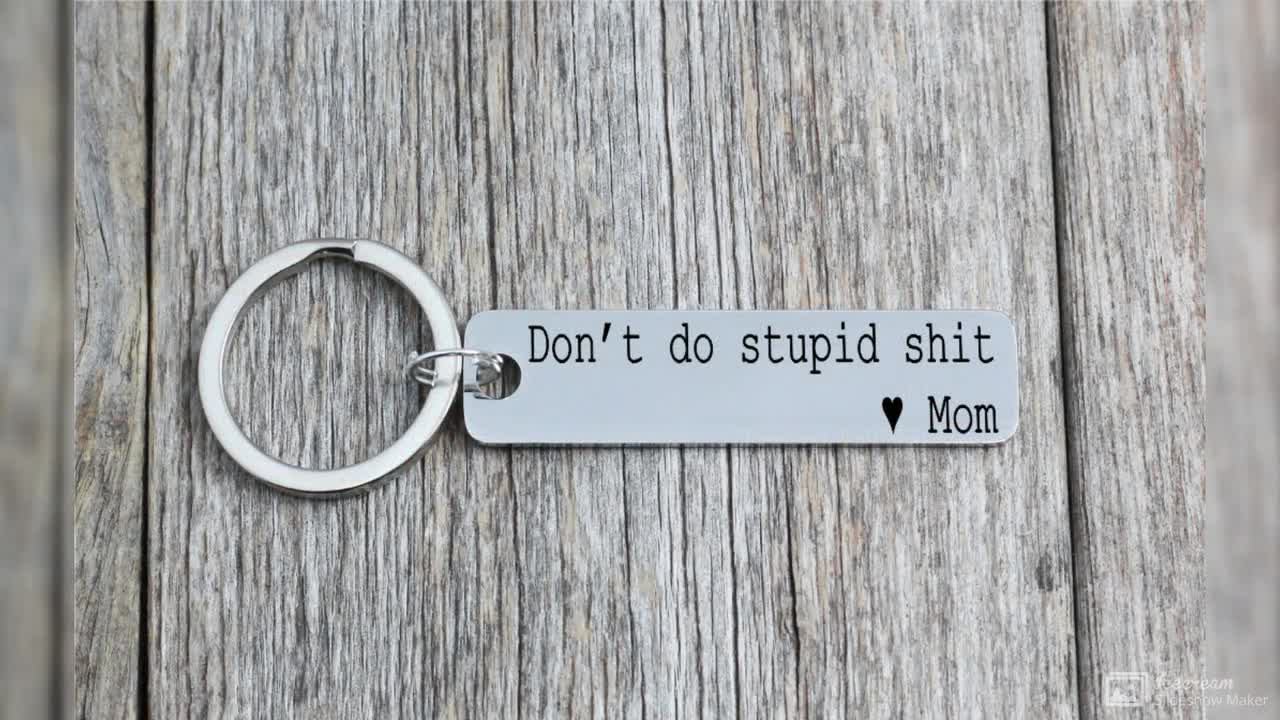 Don't Do Stupid Shit Funny Key Chain for Teenagers Gag Gift Gift for Teens  Graduation Gift From Parents From Mom 2022 Keychain 