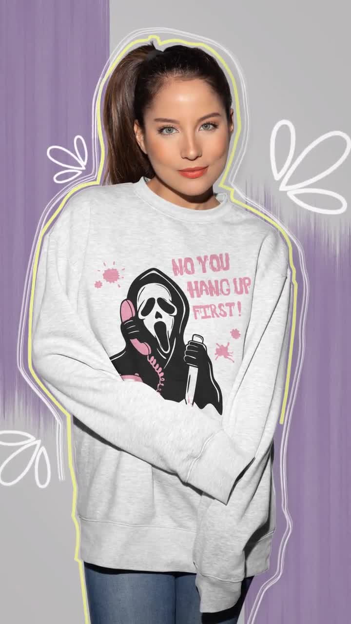 No You Hang Up Funny Ghostface Mean Girls Sweatshirt