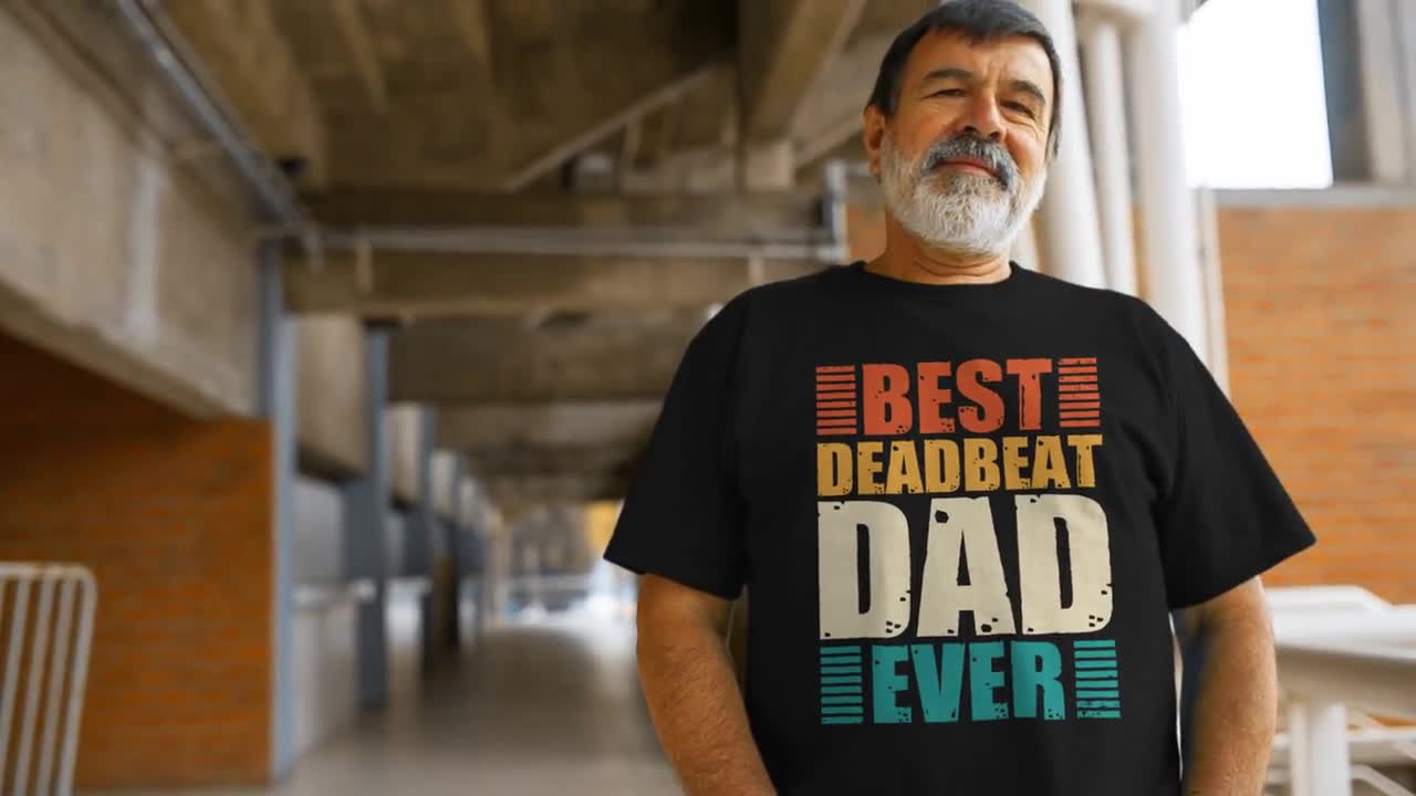 Deadbeat Dad, Dad Shirts, Funny Dad Shirt, Joke Gag Gift, Best Deadbeat Dad  Ever