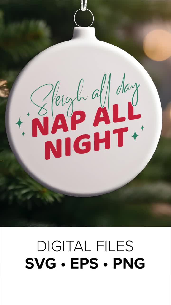 Sleigh All Day, Nap All Night • Funny Christmas Typography • SVG PNG EPS + Source File video poster