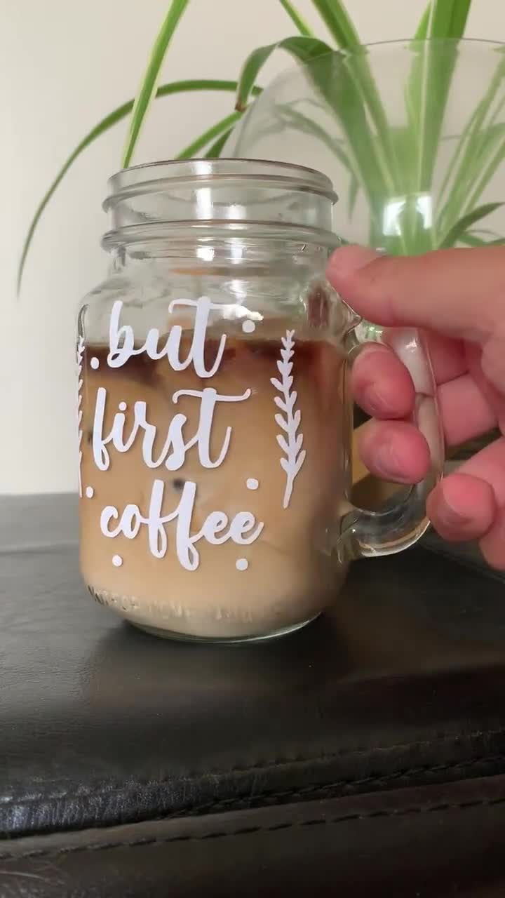 But First Coffee Quote Glass Mason Jar Mug / Coffee Glass / Mug