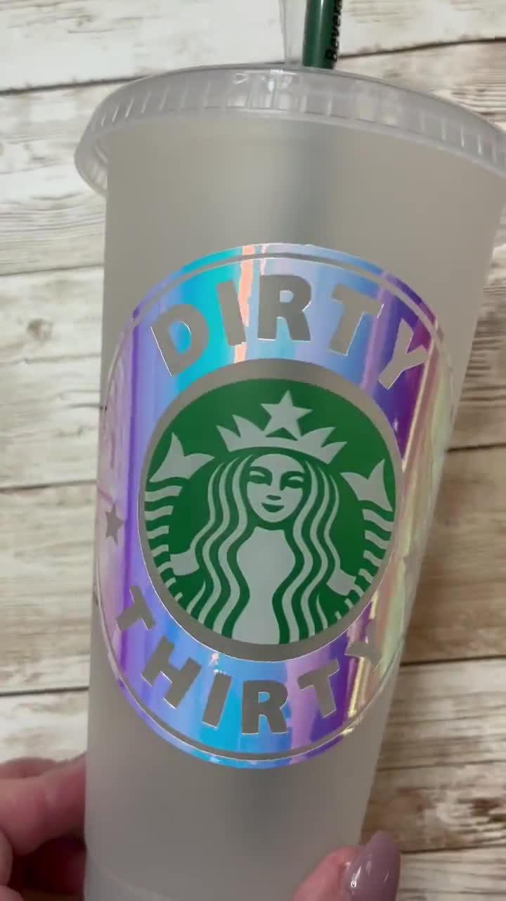 Dirty Thirty | Personalized 30th Birthday Starbucks Cold Cup, Reusable  Plastic Beverage Tumbler - You Choose Colors